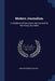 Modern Journalism: A Handbook of Instruction and Counsel for the Young Journalist by John Beveridge MacKie