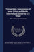 Things Seen; Impressions of men, Cities, and Books. Selected and Edited by G.S. Street: With a Memoir by W.E. Henley by William Ernest Henley, George Slythe Street, G. W. 1869-1900 Steevens