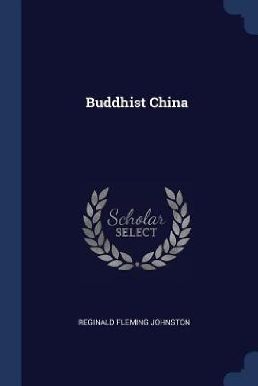 Buddhist China by Reginald Fleming Johnston