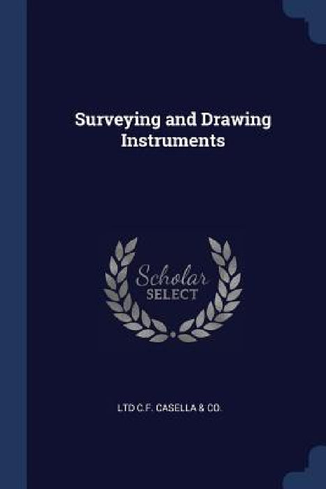 Surveying and Drawing Instruments by Ltd C. F. Casella &. Co