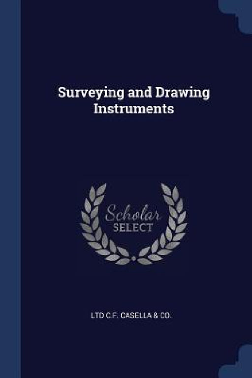 Surveying and Drawing Instruments by Ltd C. F. Casella &. Co