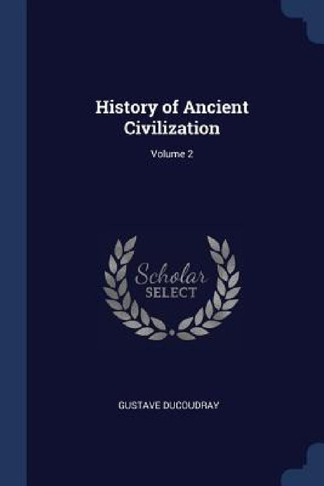 History of Ancient Civilization; Volume 2 by Gustave Ducoudray