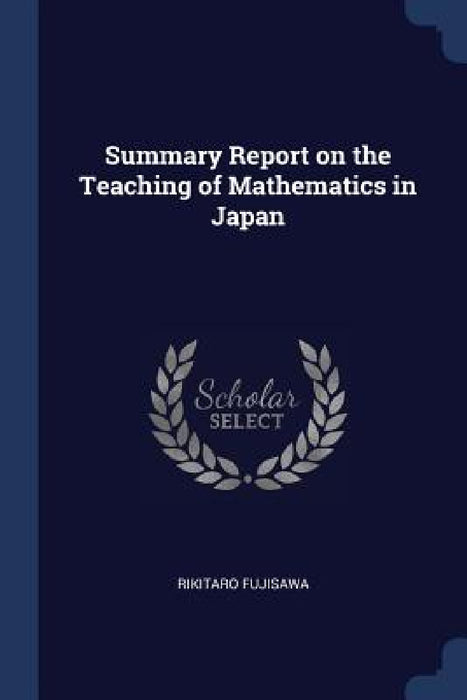 Summary Report on the Teaching of Mathematics in Japan by Rikitaro Fujisawa
