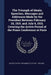 The Triumph of Ideals; Speeches, Messages and Addresses Made by the President Between February 24, 1919, and July 8, 1919, Covering the Active Period by United States President (1913-1921 Wi