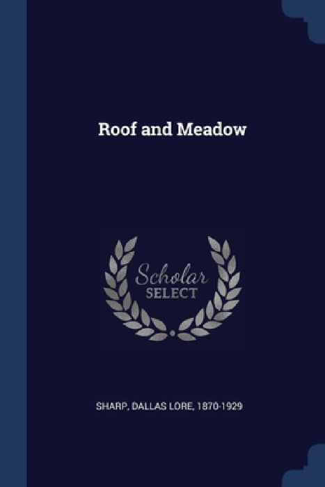 Roof and Meadow by Dallas Lore 1870-1929 Sharp
