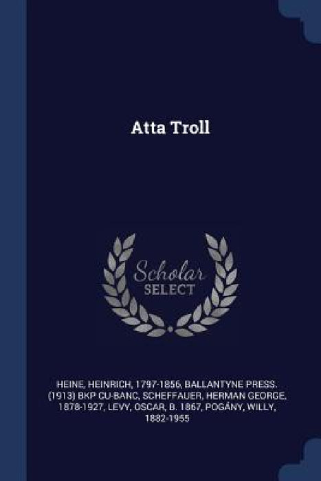 Atta Troll by Heinrich Heine, Ballantyne Press Bkp Cu-Banc, Herman George Scheffauer