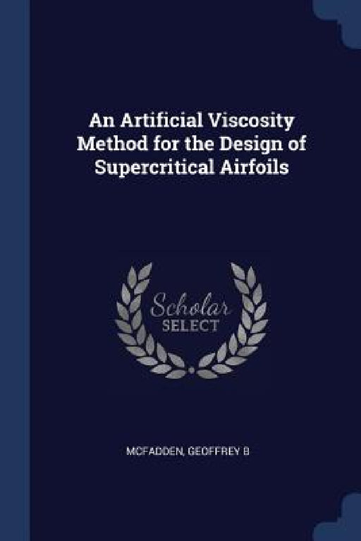 An Artificial Viscosity Method for the Design of Supercritical Airfoils by Geoffrey B. McFadden