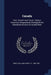 Canada: Past, Present and Future: Being a Historical, Geographical, Geological and Statistical Account of Canada West by William Henry Smith