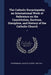 The Catholic Encyclopedia; an International Work of Reference on the Constitution, Doctrine, Discipline, and History of the Catholic Church: 7 by Charles George Herbermann