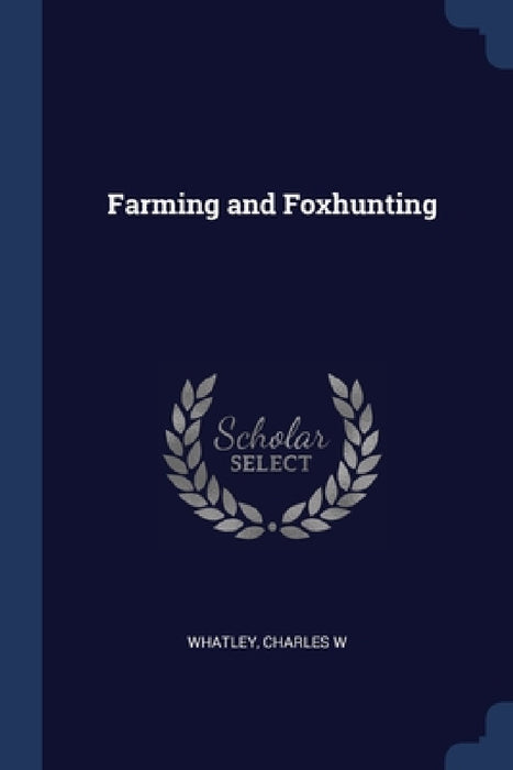 Farming and Foxhunting by Charles W. Whatley