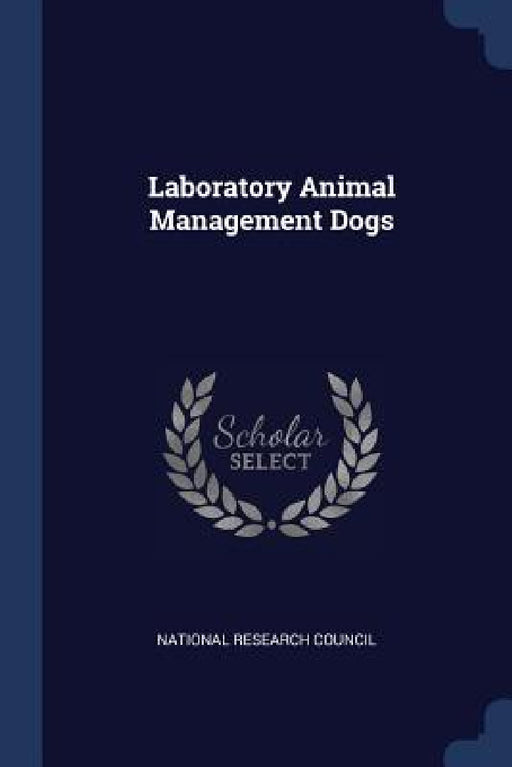 Laboratory Animal Management Dogs by National Research Council