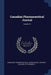 Canadian Pharmaceutical Journal; Volume 13 by Canadian Pharmaceutical Association, Ontario College of Pharmacy