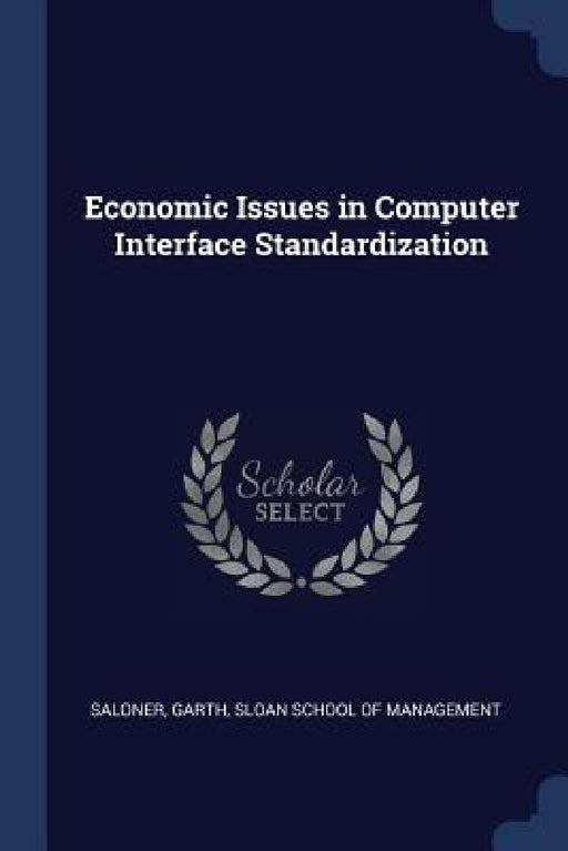 Economic Issues in Computer Interface Standardization by Garth Saloner, Sloan School of Management