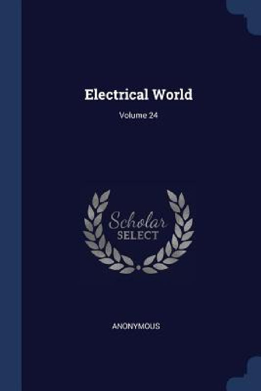 Electrical World; Volume 24 by Anonymous