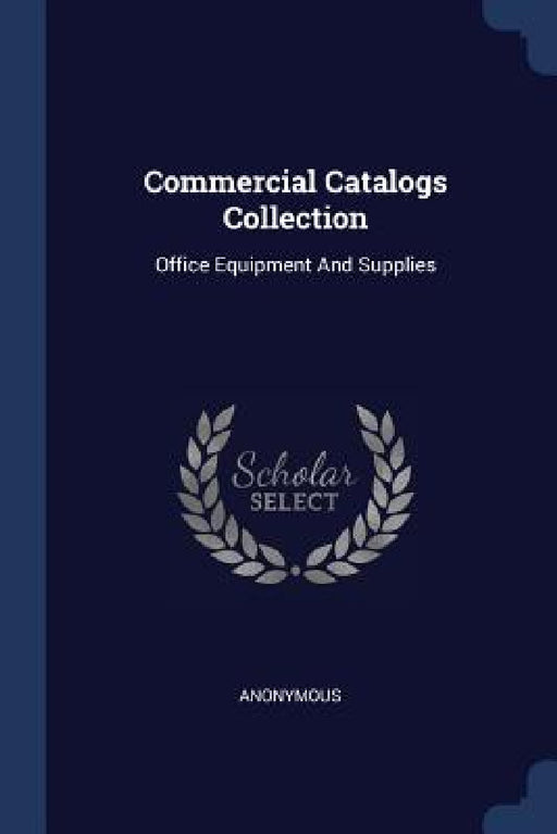 Commercial Catalogs Collection: Office Equipment And Supplies by Anonymous