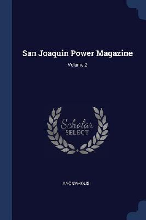 San Joaquin Power Magazine; Volume 2 by Anonymous