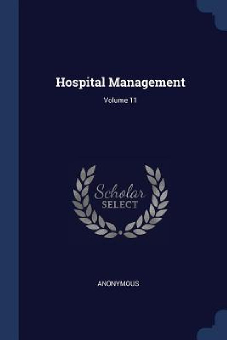 Hospital Management; Volume 11 by Anonymous