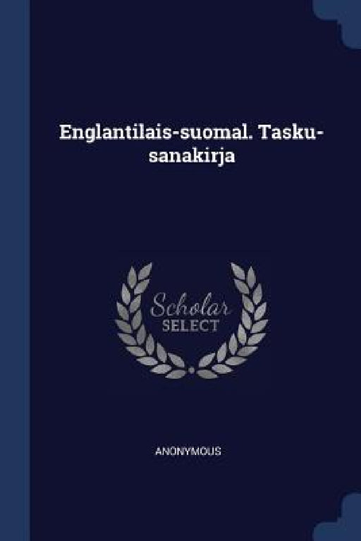 Englantilais-suomal. Tasku-sanakirja by Anonymous