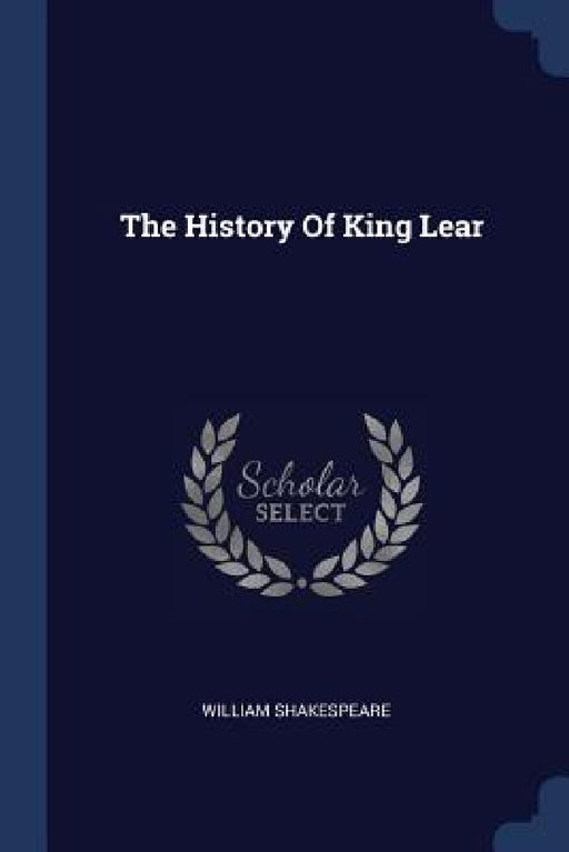 The History Of King Lear by William Shakespeare