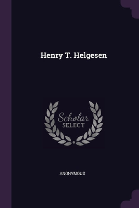 Henry T. Helgesen by Anonymous