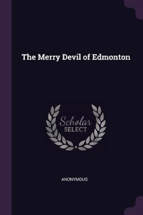 The Merry Devil of Edmonton by Anonymous