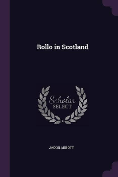 Rollo in Scotland by Jacob Abbott