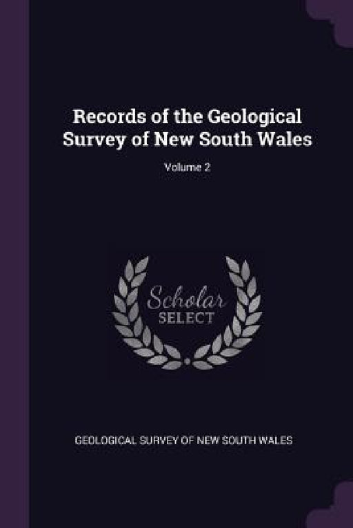 Records of the Geological Survey of New South Wales; Volume 2 by Geological Survey of New South Wales