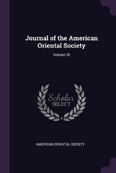 Journal of the American Oriental Society; Volume 20 by American Oriental Society