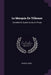 Le Marquis De Villemer: Comédie En Quatre Actes, En Prose by George Sand