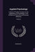 Applied Psychology: A Series of Twelve Volumes On the Applications of Psychology to the Problems of Personal and Business Efficiency; Volume 8 by Anonymous