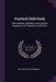 Practical Child Study: With Outlines, Definitions and Practical Suggestions for Teachers and Parents by Arthur Dayton Cromwell