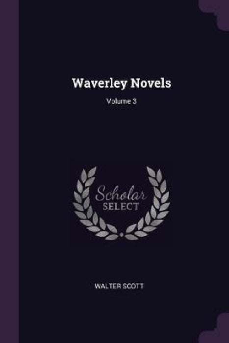 Waverley Novels; Volume 3 by Walter Scott