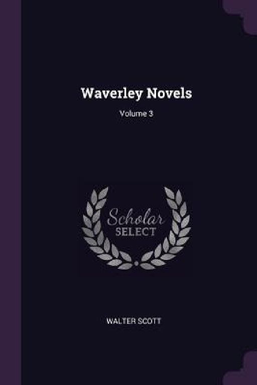 Waverley Novels; Volume 3 by Walter Scott
