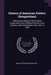 History of American Politics (Nonpartisan): Embracing a History of the Federal Government and of Political Parties in the Colonies and United States F by Walter Raleigh Houghton