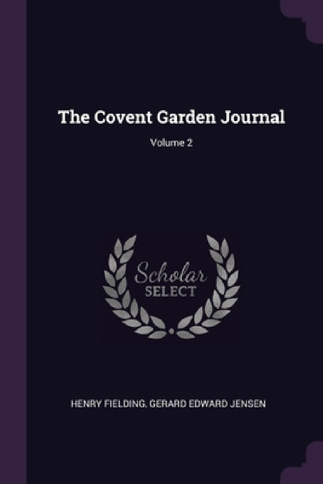 The Covent Garden Journal; Volume 2 by Henry Fielding, Gerard Edward Jensen