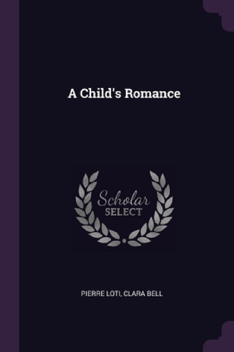 A Child's Romance by Pierre Loti, Clara Bell