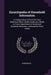 Encyclopedia of Household Information: A Compendium of Facts for Easy Reference Which Shall Constitute a Guide to Every Department of Social and Domes by Anonymous