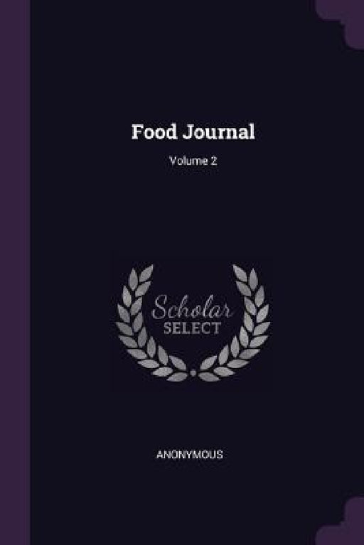 Food Journal; Volume 2 by Anonymous