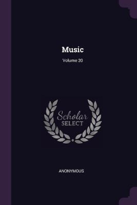 Music; Volume 20 by Anonymous