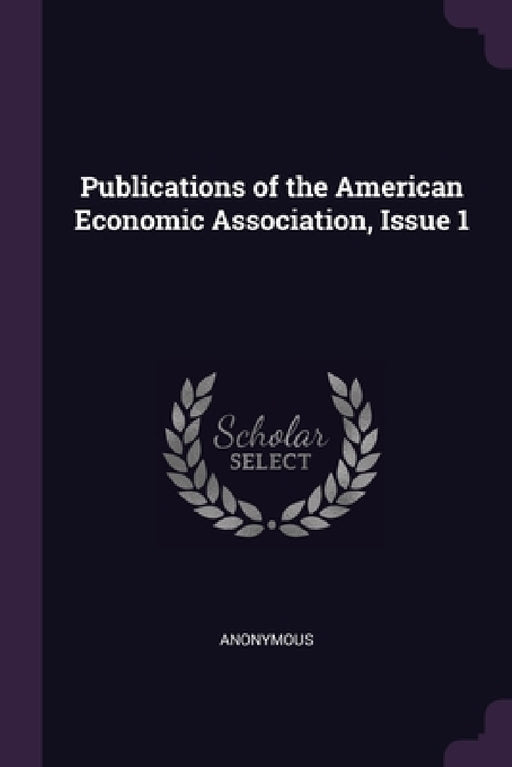 Publications of the American Economic Association, Issue 1 by Anonymous