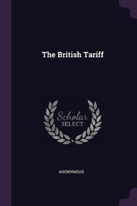 The British Tariff by Anonymous