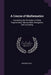 A Course of Mathematics: Containing the Principles of Plane Trigonometry, Mensuration, Navigation, and Surveying by Jeremiah Day