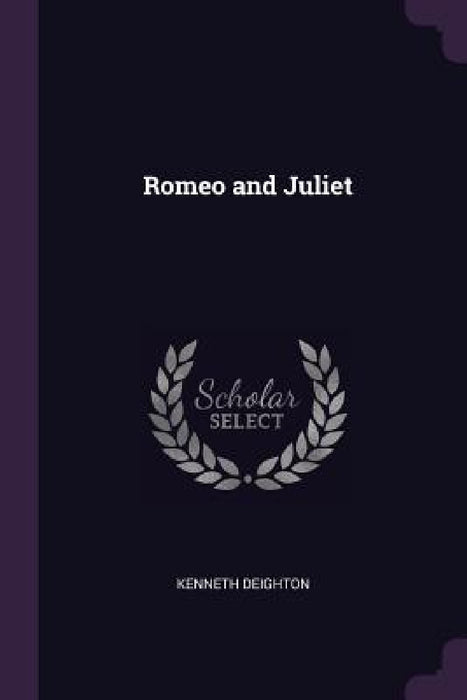Romeo and Juliet by Kenneth Deighton