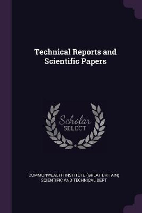 Technical Reports and Scientific Papers by Commonwealth Institute (Great Britain) S