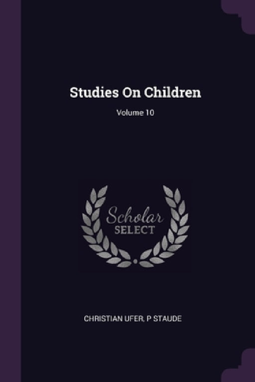 Studies On Children; Volume 10 by Christian Ufer, P. Staude