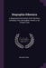 Biographia Hibernica: A Biographical Dictionary of the Worthies of Ireland, From the Earliest Period to the Present Time by Richard Ryan