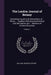 The London Journal of Botany: Containing Figures and Descriptions of ... Plants ... Together With Botanical Notices and Information and ... Memoirs by William Jackson Hooker