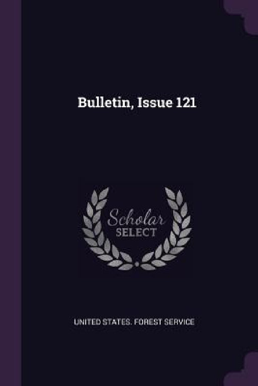 Bulletin, Issue 121 by United States Forest Service