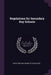 Regulations for Secondary Day Schools by Great Britain Board of Education
