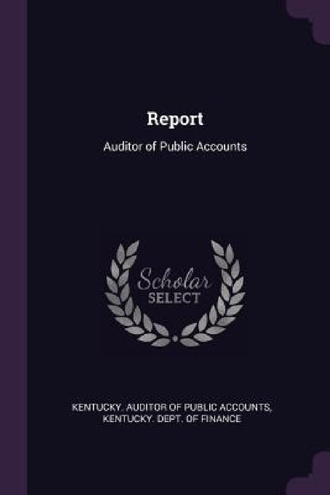 Report: Auditor of Public Accounts by Kentucky Auditor of Public Accounts, Kentucky Dept of Finance